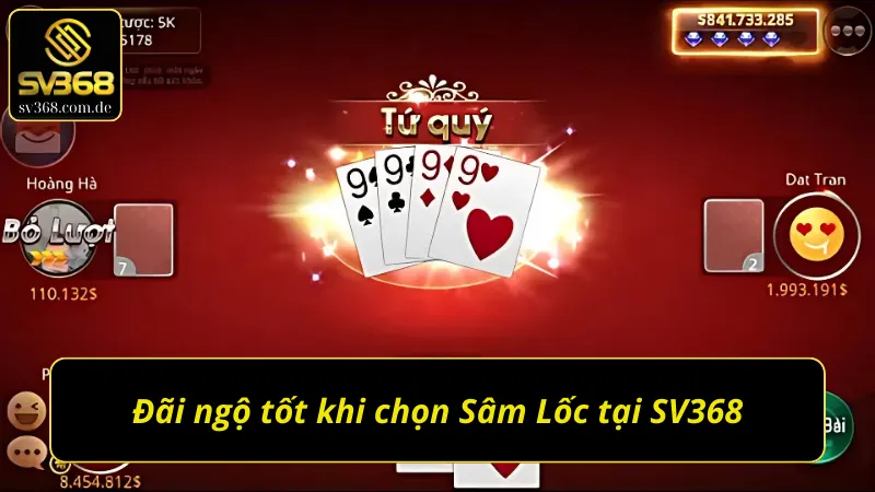 Đãi ngộ gia tăng trải nghiệm Game bài Sâm Lốc SV368