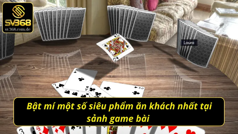 Bật mí một số siêu phẩm ăn khách nhất tại game bài SV368