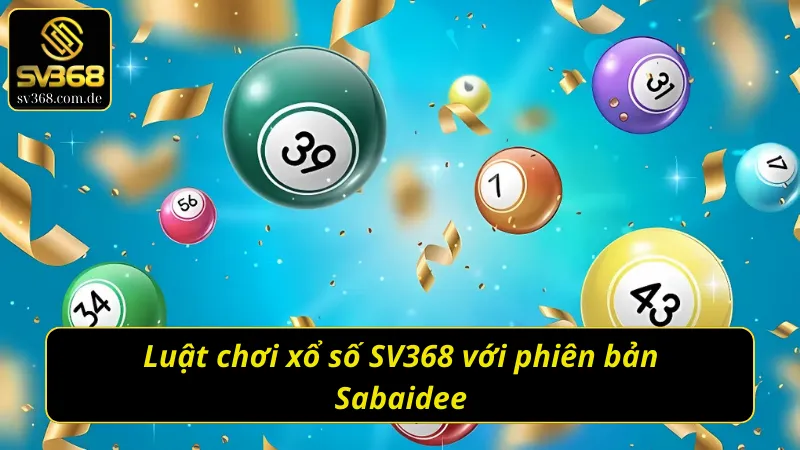 Giải thích cách vận hành Xổ số Sabaidee chuẩn chỉ